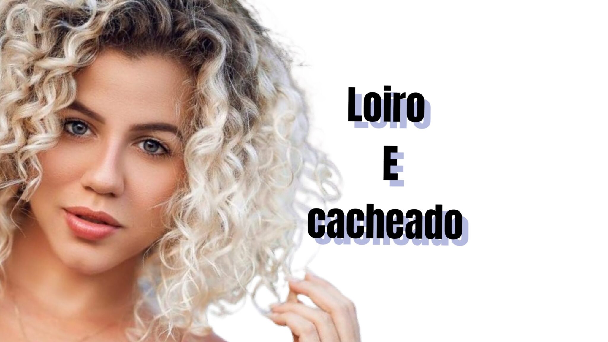 Cabelo loiro cacheado pode? Sim.