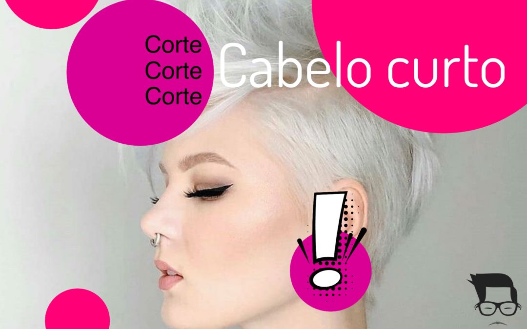 Corte de cabelo curto feminino: 10 inspirações para você!