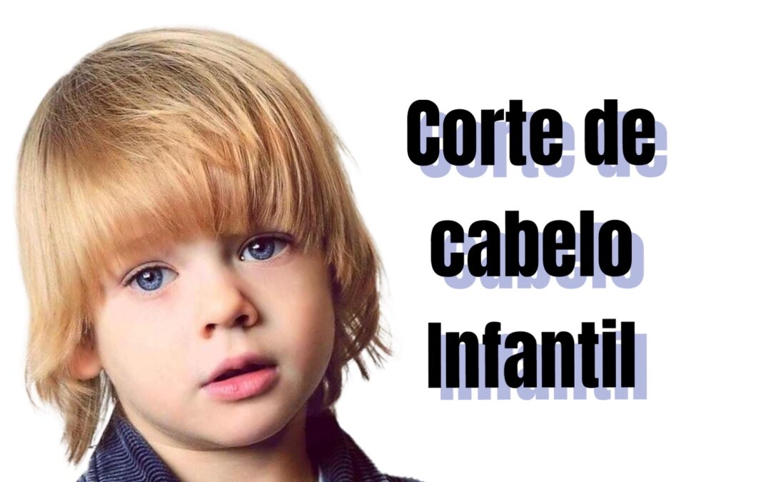 Corte de Cabelo Masculino Infantil em Alta para Inspirar! – Quarto