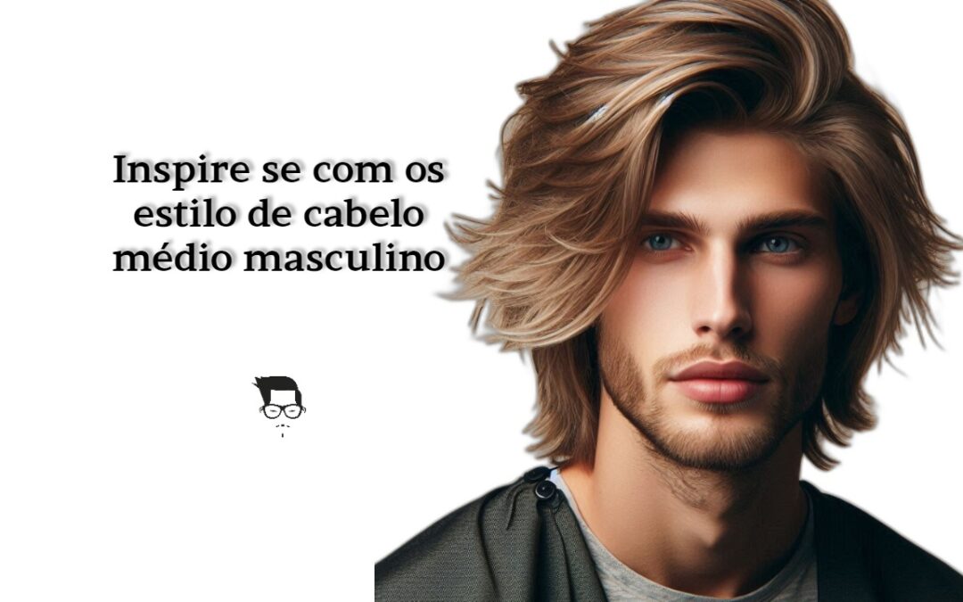 Guia completo para os melhores corte de cabelo masculino médio