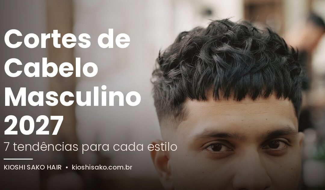 Capa do artigo Cortes de Cabelo Masculino 2027 com homem de corte crop texturizado